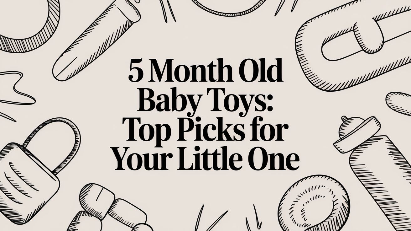 5 month old baby toys: Top Picks for Your Little One